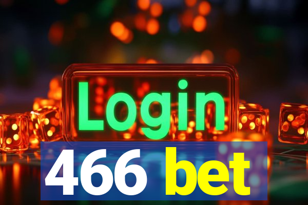 466 bet